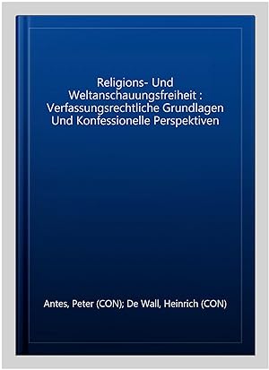 Seller image for Religions- Und Weltanschauungsfreiheit : Verfassungsrechtliche Grundlagen Und Konfessionelle Perspektiven -Language: german for sale by GreatBookPrices