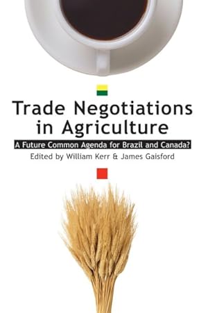 Imagen del vendedor de Trade Negotiations In Agriculture : A Future Common Agenda For Brazil And Canada a la venta por GreatBookPrices