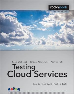 Seller image for Testing Cloud Services : How to Test SaaS, PaaS & IaaS for sale by GreatBookPrices