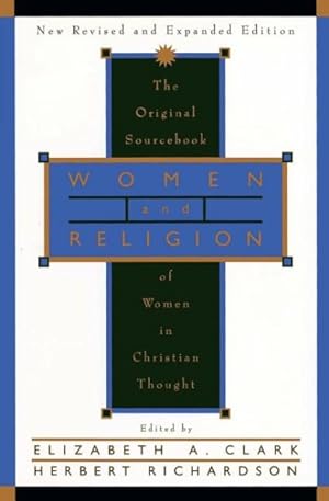 Imagen del vendedor de Women and Religion : The Original Sourcebook of Women in Christian Thought a la venta por GreatBookPricesUK