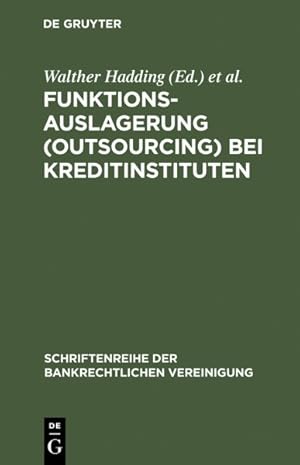 Seller image for Funktionsauslagerung (Outsourcing) Bei Kreditinstituten : Bankrechtstag 2000 -Language: german for sale by GreatBookPrices