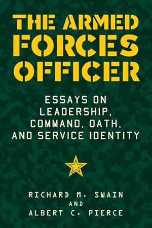 Image du vendeur pour Armed Forces Officer : Essays on Leadership, Command, Oath, and Service Identity mis en vente par GreatBookPrices