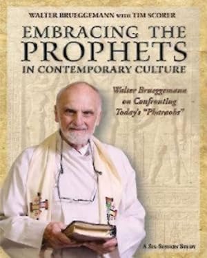 Seller image for Embracing the Prophets in Contemporary Culture : Walter Brueggemann on Confronting Today's "Pharaohs" for sale by GreatBookPrices