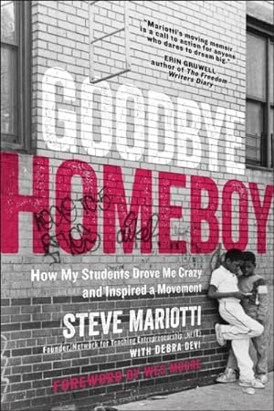 Bild des Verkufers fr Goodbye Homeboy : How My Students Drove Me Crazy and Inspired a Movement zum Verkauf von GreatBookPrices