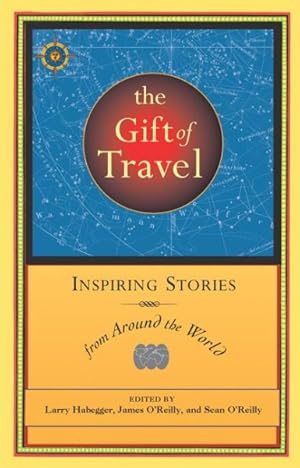 Seller image for Gift Of Travel : Inspiring Stories From Around The World for sale by GreatBookPrices