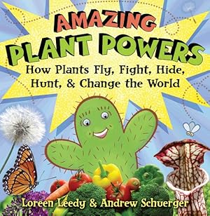 Seller image for Amazing Plant Powers : How Plants Fly, Fight, Hide, Hunt, and Change the World for sale by GreatBookPrices