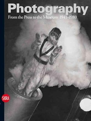 Immagine del venditore per Photography : From the Press to the Museum, 1941-1980 venduto da GreatBookPrices