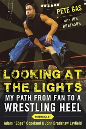 Bild des Verkufers fr Looking at the Lights : My Path from Fan to a Wrestling Heel zum Verkauf von GreatBookPrices