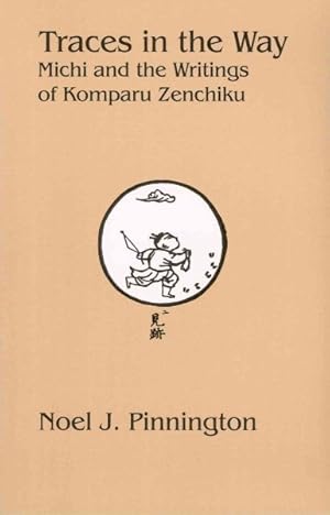 Seller image for Traces in the Way : Michi and the Writings of Komparu Zenchiku for sale by GreatBookPrices
