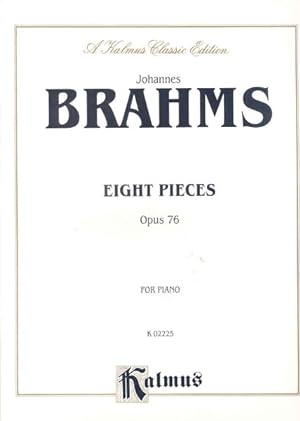 Image du vendeur pour Eight Pieces, Op. 76, Kalmus Edition : For Piano mis en vente par GreatBookPrices