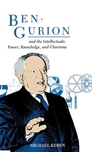 Seller image for Ben Gurion and the Intellectuals : Power, Knowledge, and Charisma for sale by GreatBookPrices