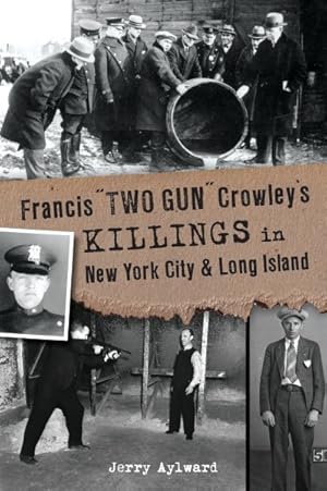 Seller image for Francis "Two Gun" Crowley?s Killings in New York City & Long Island for sale by GreatBookPrices