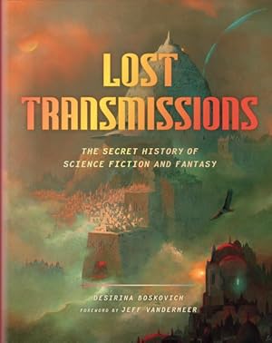 Imagen del vendedor de Lost Transmissions : The Secret History of Science Fiction and Fantasy a la venta por GreatBookPrices