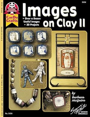 Immagine del venditore per Images on Clay II : Over a Dozen Useful Images, 30 Projects venduto da GreatBookPrices