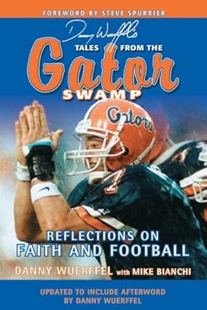 Seller image for Tales from the Gator Swamp : Reflections on Faith and Football for sale by GreatBookPrices
