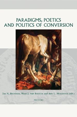 Bild des Verkufers fr Paradigms, Poetics and Politics of Conversion zum Verkauf von GreatBookPrices
