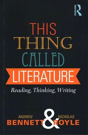 Seller image for This Thing Called Literature : Reading, thinking, writing for sale by GreatBookPrices