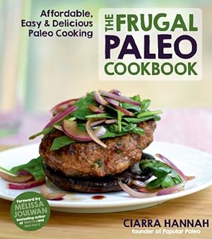 Seller image for Frugal Paleo Cookbook : Affordable, Easy & Delicious Paleo Cooking for sale by GreatBookPrices