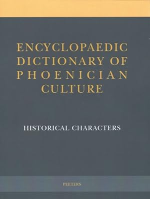 Seller image for Encyclopaedic Dictionary of Phoenician Culture : Historical Characters for sale by GreatBookPrices