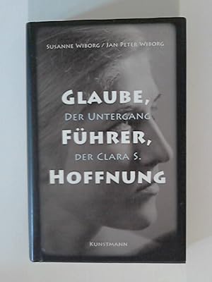 Seller image for Glaube, Fhrer, Hoffnung: Der Untergang der Clara S. for sale by ANTIQUARIAT FRDEBUCH Inh.Michael Simon