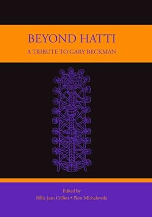 Immagine del venditore per Beyond Hatti : A Tribute to Gary Beckman venduto da GreatBookPrices