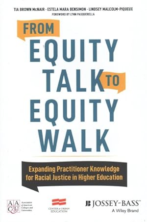 Immagine del venditore per From Equity Talk to Equity Walk : Expanding Practitioner Knowledge for Racial Justice in Higher Education venduto da GreatBookPrices