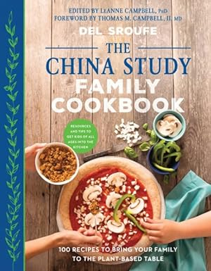 Seller image for China Study Family Cookbook : 100 Recipes to Bring Your Family to the Plant-based Table for sale by GreatBookPrices