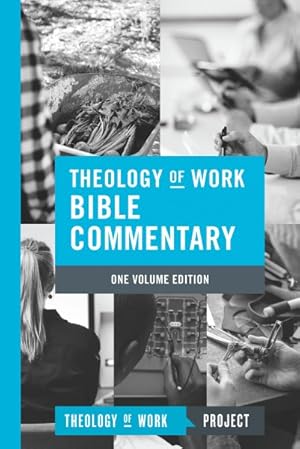 Seller image for Theology of Work Bible Commentary : One-volume Edition for sale by GreatBookPrices
