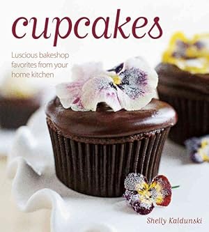 Imagen del vendedor de Cupcakes : Luscious Bakeshop Favorites from Your Home Kitchen a la venta por GreatBookPrices