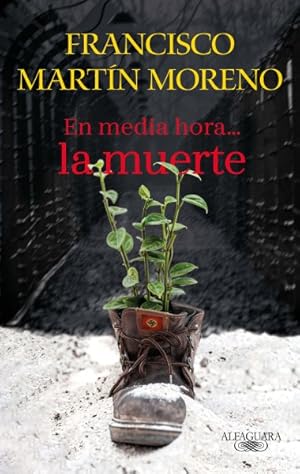 Seller image for En media hora. la muerte / Death In Half an Hour -Language: spanish for sale by GreatBookPrices