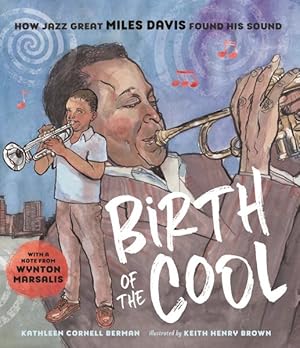 Seller image for Birth of the Cool : How Jazz Great Miles Davis Found His Sound for sale by GreatBookPrices