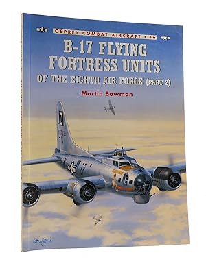 B-17 FLYING FORTRESS UNITS OF THE EIGHTH AIR FORCE (PART 2) Osprey Combat Aircraft 36