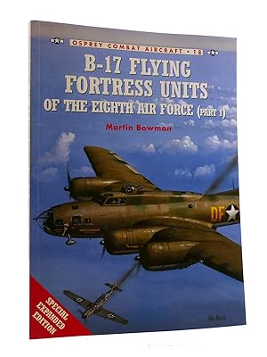 B-17 FLYING FORTRESS UNITS OF THE EIGHTH AIR FORCE (PART 1) Osprey Combat Aircraft 18