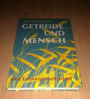 Werner Kollath, Getreide und Mensch - eine Lebensgemeinschaft