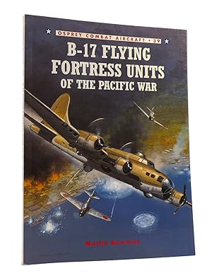 B-17 FLYING FORTRESS UNITS OF THE PACIFIC WAR Osprey Combat Aircraft 39
