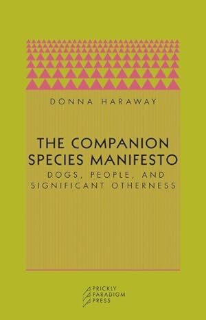 Imagen del vendedor de Companion Species Manifesto : Dogs, People, and Significant Otherness a la venta por GreatBookPrices
