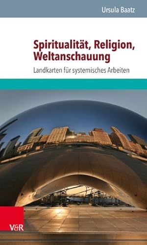 Immagine del venditore per Spiritualitat, Religion, Weltanschauung : Landkarten Fur Systemisches Arbeiten -Language: german venduto da GreatBookPrices