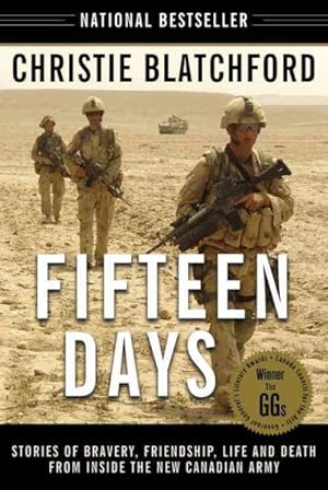 Seller image for Fifteen Days : Stories of Bravery, Friendship, Life and Death from Inside the New Canadian Army for sale by GreatBookPrices