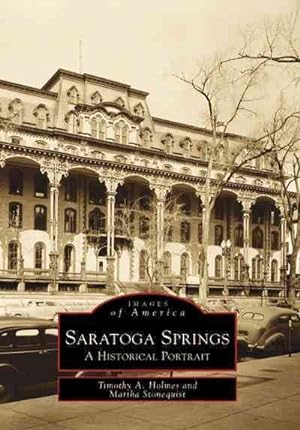Image du vendeur pour Saratoga Springs : A Historical Portrait mis en vente par GreatBookPrices