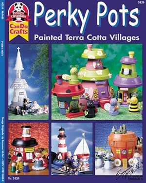Seller image for Perky Pots : Painted Terra Cotta Villages for sale by GreatBookPrices