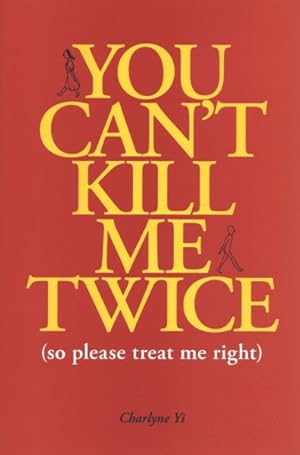 Seller image for You Can't Kill Me Twice : So Please Treat Me Right for sale by GreatBookPrices