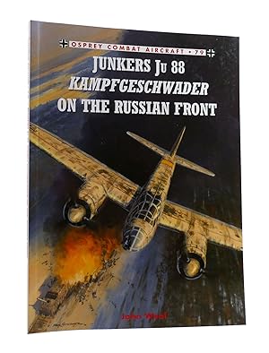 Seller image for JUNKERS JU 88 KAMPFGESCHWADER ON THE RUSSIAN FRONT Osprey Combat Aircraft 79 for sale by Rare Book Cellar