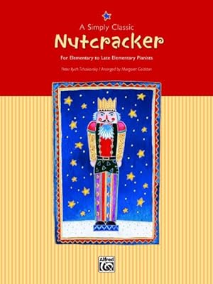 Seller image for Simply Classic Nutcracker : For Elemantary to Late Elementary Pianists for sale by GreatBookPrices