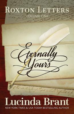 Seller image for Eternally Yours: Roxton Letters Volume One: A Companion to the Roxton Family Saga Books 1?3 (Paperback or Softback) for sale by BargainBookStores