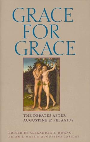 Immagine del venditore per Grace for Grace : The Debates After Augustine and Pelagius venduto da GreatBookPrices