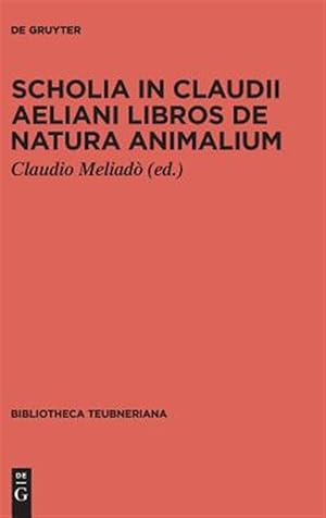 Immagine del venditore per Scholia in Claudii Aeliani Libros De Natura Animalium -Language: ancient_greek venduto da GreatBookPrices