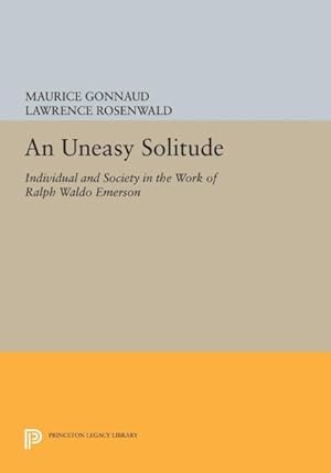 Seller image for Uneasy Solitude : Individual and Society in the Work of Ralph Waldo Emerson for sale by GreatBookPrices