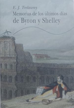 Imagen del vendedor de Memorias de los ltimos das de Byron y Shelley. Introduccin y notas: J. E. Morpurgo. Traduccin: Catalina Martnez Muoz a la venta por Librera Reencuentro