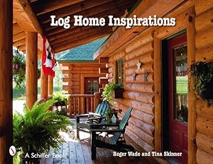 Image du vendeur pour Log Home Inspirations mis en vente par GreatBookPrices
