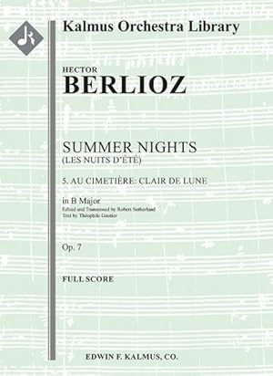 Image du vendeur pour Summer Nights, Op. 7 Les Nuits D'ete - 5. Au Cimetie`re - Clair De Lune Transposed in B : Conductor Score mis en vente par GreatBookPrices
